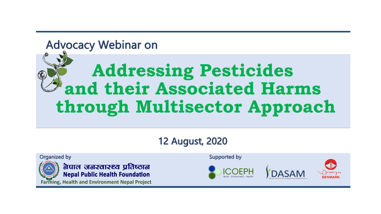 Advocacy webniar on addressing pesticides and their associated harms through multisectoral approach was conducted on August 12, 2020.